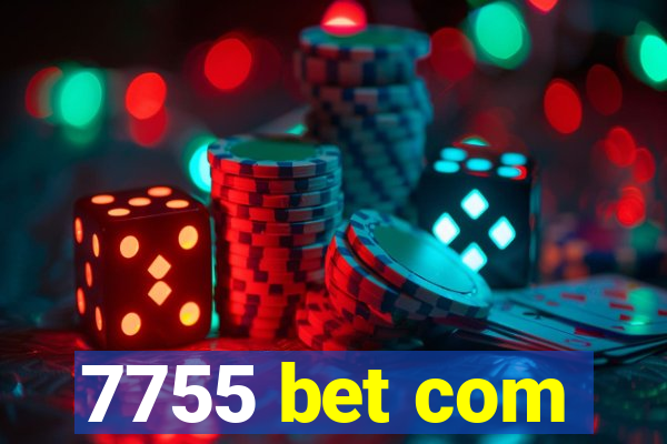 7755 bet com